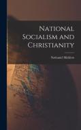 National Socialism and Christianity di Nathaniel Micklem edito da LIGHTNING SOURCE INC