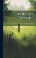 Flashes of Thought: 1000 Choice Extr. From the Works of C.H. Spurgeon di Anonymous edito da LEGARE STREET PR