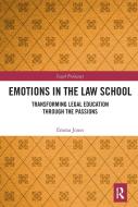 Emotions In The Law School di Emma Jones edito da Taylor & Francis Ltd