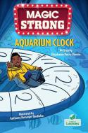 Aquarium Clock di Stephanie Perry Moore edito da CRABTREE LEAVES