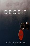 Deceit: A Life Of Lies di Mark R. Hopkins edito da LIGHTNING SOURCE INC