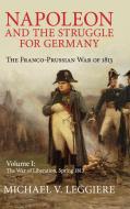 Napoleon and the Struggle for Germany di Michael V. Leggiere edito da Cambridge University Press