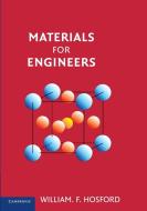 Materials for Engineers di William F. Hosford edito da Cambridge University Press