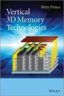 Vertical 3D Memory Technologie di Prince edito da John Wiley & Sons