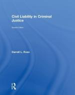 Civil Liability in Criminal Justice di Darrell L. (Valdosta State University Ross edito da Taylor & Francis Ltd