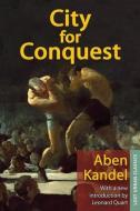 City for Conquest di Aben Kandel, Leonard Quart edito da Taylor & Francis Ltd