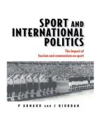 Sport and International Politics di Pierre Arnaud edito da Routledge