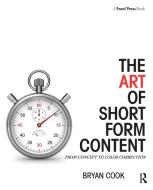 The Art of Short Form Content di Bryan Cook edito da Taylor & Francis Ltd