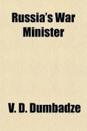 Russia's War Minister di V. D. Dumbadze edito da General Books