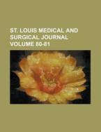 St. Louis Medical And Surgical Journal di General Books edito da Rarebooksclub.com