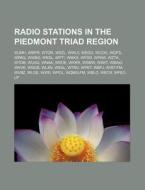 Radio Stations In The Piedmont Triad Reg di Books Llc edito da Books LLC, Wiki Series