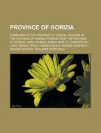 Province Of Gorizia: Communes Of The Pro di Books Llc edito da Books LLC, Wiki Series