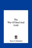 The War of Steel and Gold di Henry N. Brailsford edito da Kessinger Publishing