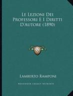 Le Lezioni Dei Professori E I Diritti D'Autore (1890) di Lamberto Ramponi edito da Kessinger Publishing