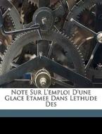 Note Sur L'emploi D'une Glace Etamee Dan di Felix Auguste Joseph Plateau edito da Nabu Press