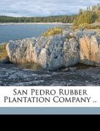 San Pedro Rubber Plantation Company .. di Anonymous edito da Nabu Press