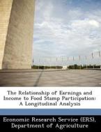 The Relationship Of Earnings And Income To Food Stamp Participation edito da Bibliogov