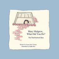 Mary Mulgrew, What Did You Do? di Susan Barr-Toman edito da Lulu.com