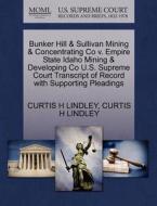Bunker Hill & Sullivan Mining & Concentrating Co V. Empire State Idaho Mining & Developing Co U.s. Supreme Court Transcript Of Record With Supporting  di Curtis H Lindley edito da Gale, U.s. Supreme Court Records