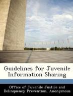 Guidelines For Juvenile Information Sharing edito da Bibliogov