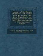 Memoirs of the Marquis of Pombal: With Extracts from His Writings, and from Despatches in the State Papers Office, Never Before Published Volume 2 edito da Nabu Press