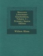 Nieuwere Literatuur-Geschiedenis, Volume 3 di Willem Kloos edito da Nabu Press