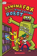 Banana Fox and the Book-Eating Robots (Banana Fox #2), Volume 2 di James Kochalka edito da GRAPHIX