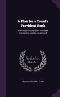 A Plan For A County Provident Bank di Edward Christian edito da Palala Press