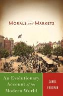 Morals and Markets di D. Friedman edito da Palgrave Macmillan US