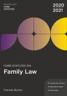 Core Statutes on Family Law 2020-21 di Frances Burton edito da RED GLOBE PR