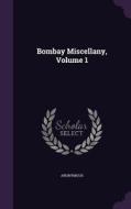 Bombay Miscellany, Volume 1 di Anonymous edito da Palala Press