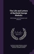 The Life And Letters Of Barthold George Niebuhr di Barthold Georg Niebuhr, Johann Wilhelm Loebell, Dora Behrens Hensler edito da Palala Press