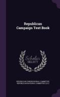 Republican Campaign Text Book edito da Palala Press
