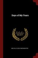 Days of My Years di Melville Leslie Macnaghten edito da CHIZINE PUBN