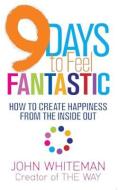 9 Days to Feel Fantastic di John Whiteman edito da HAY HOUSE