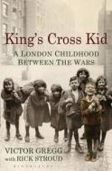 King's Cross Kid di Victor Gregg edito da Bloomsbury Publishing PLC