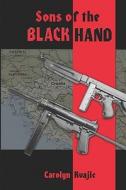 Sons Of The Black Hand di Carolyn Kvajic edito da America Star Books