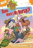 All Grown Up: Dude, Where's My Horse? edito da Uni Dist Corp. (Paramount