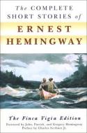 The Complete Short Stories of Ernest Hemingway: The Finca Vigia Edition di Ernest Hemingway edito da TURTLEBACK BOOKS
