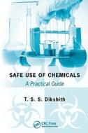 Safe Use of Chemicals di T. S. S. Dikshith edito da CRC Press
