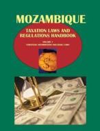 Mozambique Taxation Laws and Regulations Handbook Volume 1 Strategic Information and Basic Laws edito da International Business Publications, USA
