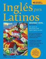 Ingles para Latinos, Level 2 di William C. Harvey edito da Barron's Educational Series Inc.,U.S.