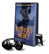 Without Mercy [With Earbuds] di Jack Higgins edito da Findaway World