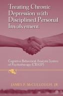 Treating Chronic Depression with Disciplined Personal Involvement di Jr. Mccullough edito da Springer US