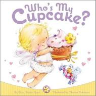 Who's My Cupcake? di Elissa Haden Guest edito da Little Simon