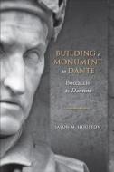 Building a Monument to Dante di Jason Houston edito da University of Toronto Press