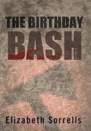 The Birthday Bash di Elizabeth Sorrells edito da iUniverse