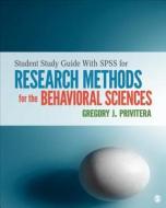 Student Study Guide With IBM SPSS Workbook for Research Methods for the Behavioral Sciences di Gregory J. Privitera edito da SAGE Publications, Inc