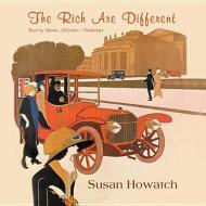 The Rich Are Different di Susan Howatch edito da Blackstone Audiobooks