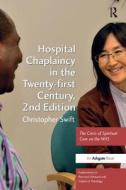 Hospital Chaplaincy in the Twenty-first Century di Christopher Swift edito da Taylor & Francis Ltd